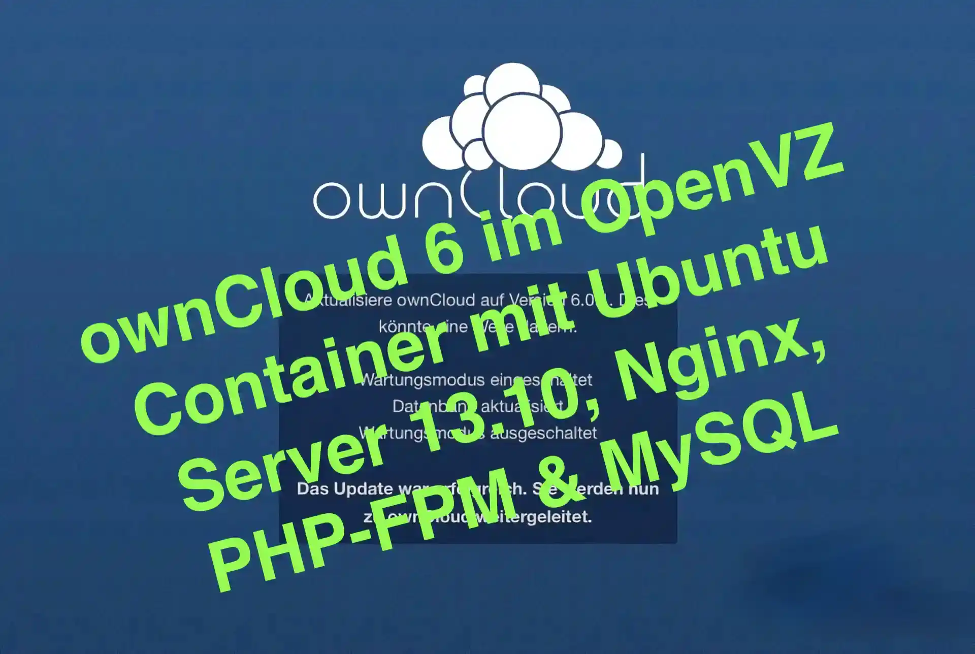 ownCloud 6 im OpenVZ Container mit Ubuntu Server 13.10, Nginx, PHP-FPM & MySQL