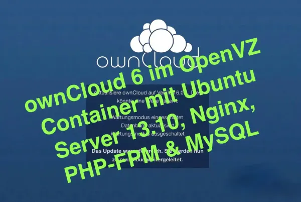 ownCloud 6 im OpenVZ Container mit Ubuntu Server 13.10, Nginx, PHP-FPM & MySQL